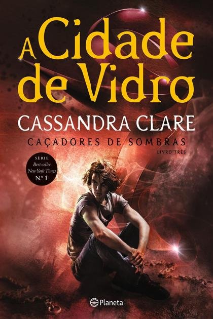 Cidade de Vidro, A – Cassandra Clare.