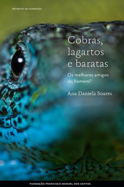 Cobras, Lagartos e Baratas – O – Ana Daniela Soares