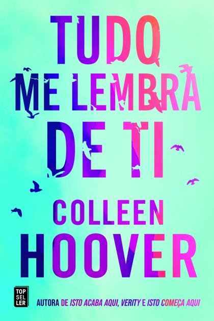 Colleen Hoover – Tudo me lembra de ti