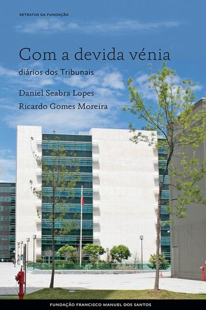 Com a devida venia diarios dos Daniel Seabra Lopes e Ricardo G