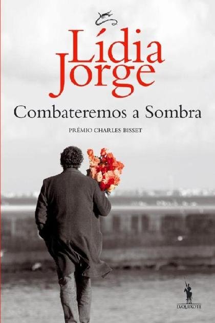 Combateremos a Sombra – Lídia Jorge