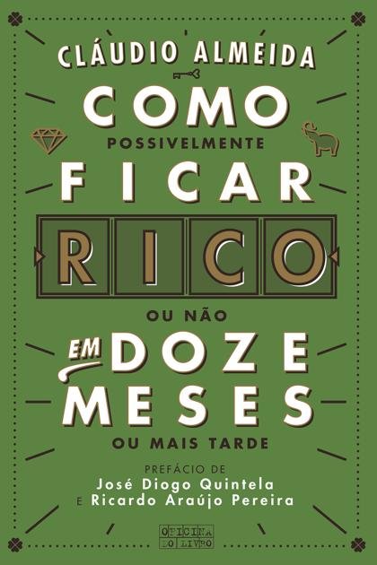Como Ficar Rico em Doze Meses – Claudio Almeida