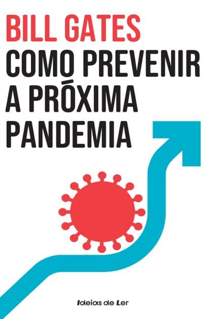 Como prevenir a proxima pandemi – Bill Gates