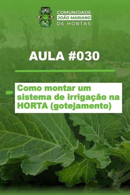 Como montar um sistema de irrigação na Hortagotejamento AULA #030