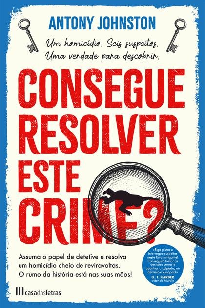 Consegue Resolver Este Crime – Antony Johnston