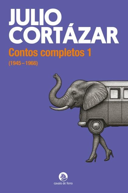 Contos Completos 1 – Julio Cortazar
