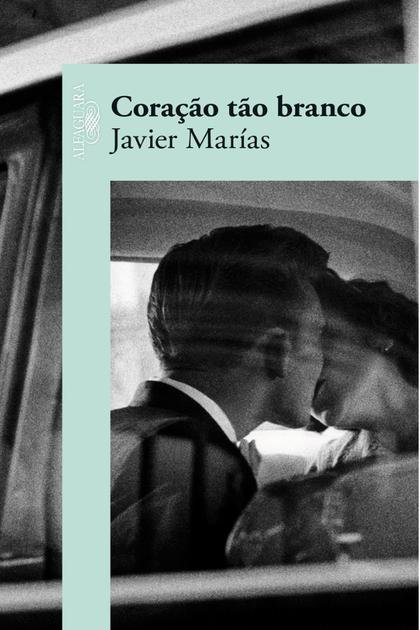 Coracao tao branco – Javier Marias