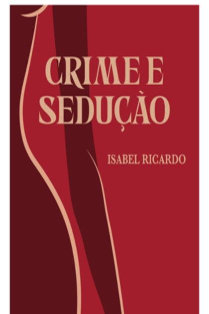 Crime e Seducao – Isabel Ricardo