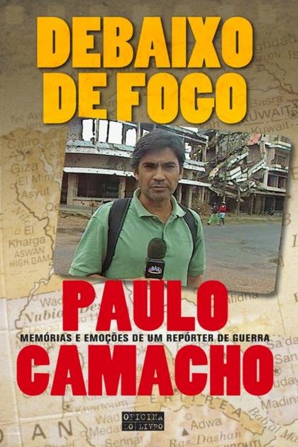 Debaixo de Fogo – Paulo Camacho