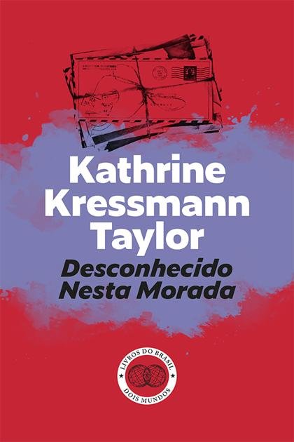 Desconhecido Nesta Morada – Kathrine Kressmann Taylor