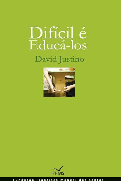 Dificil e educa-los – David Justino