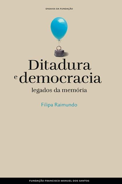 Ditadura e democracia, legados – Filipa Raimundo