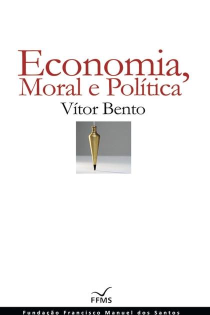 Economia, Moral e Politica – Vitor Bento
