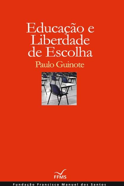 Educacao e Liberdade de Escolha – Paulo Guinote