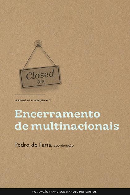 Encerramento de multinacionais – Pedro de Faria