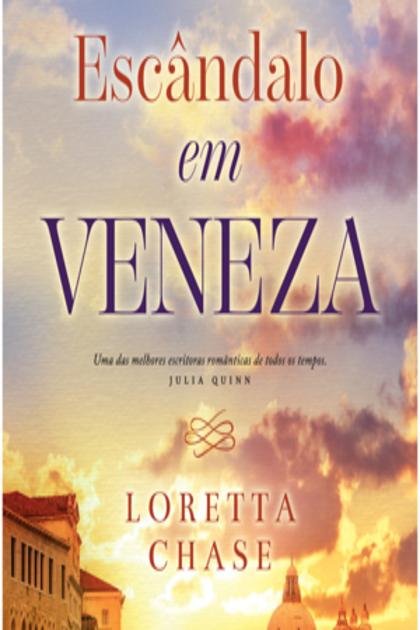 Escandalo em Veneza – Loretta Chase