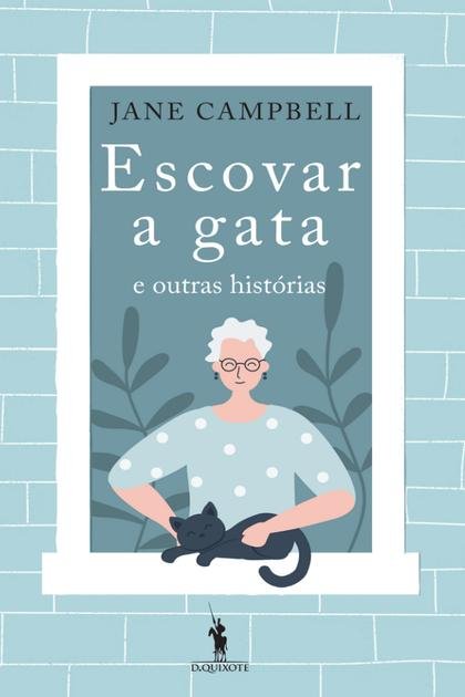 Escovar a Gata e Outras Histori – Jane Campbell