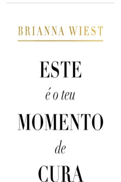 Este e o teu momento de cura – Brianna Wiest