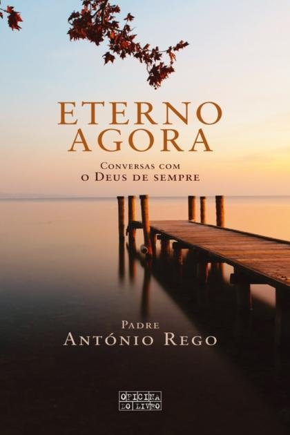 Eterno Agora – Padre Antonio Rego