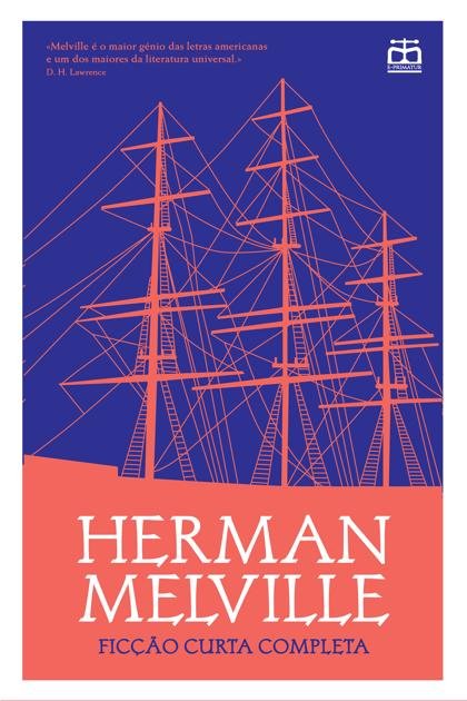 Ficcao Curta Completa – Herman Melville