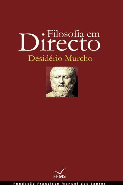 Filosofia em Directo – Desiderio Murcho