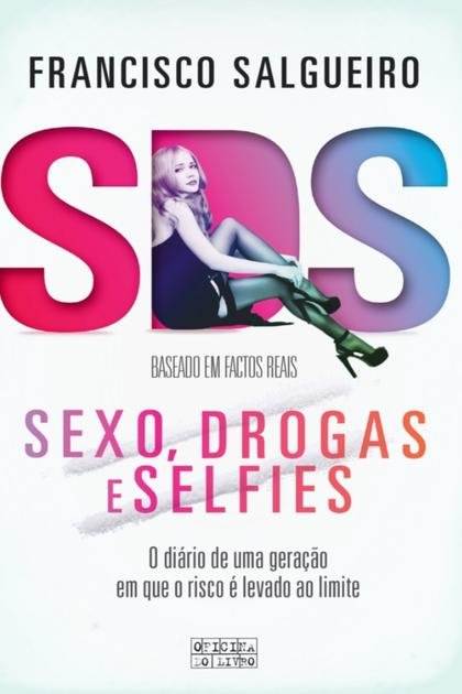 Francisco Salgueiro – Sexo, drogas e selfies
