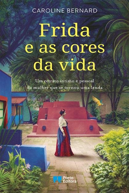 Frida e as cores da vida – Caroline Bernard
