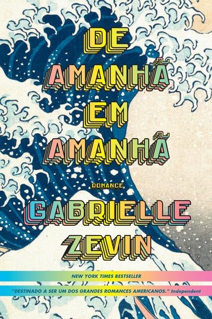Gabrielle Zevin – De Amanhã em Amanhã