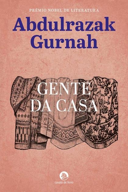 Gente da Casa – Abdulrazak Gurnah