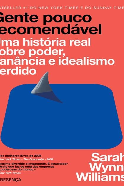 Gente Pouco Recomendável Uma história real sobre poder, ganância