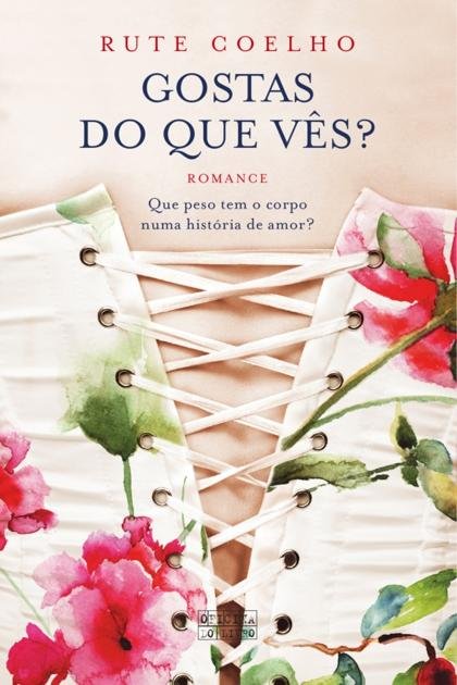 Gostas do Que Ves – A Traicao – Rute Coelho
