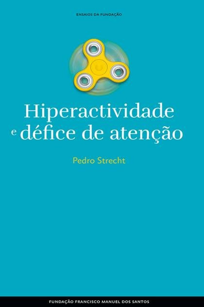 Hiperactividade e defice de ate – Pedro Strecht