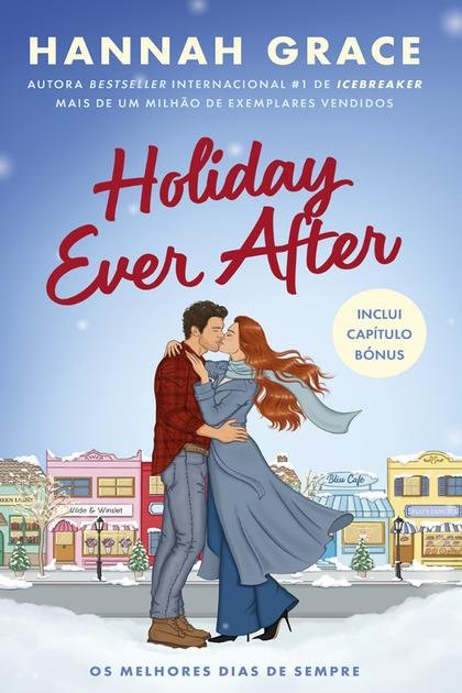 Holiday Ever After Os Melhores Dias de Sempre Hannah Grace