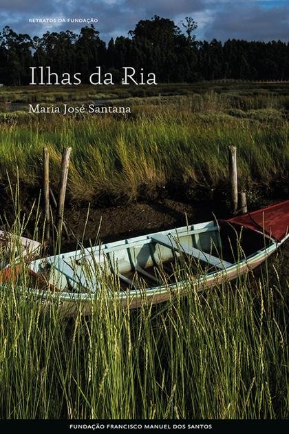 Ilhas da Ria de Aveiro – Maria Jose Santana