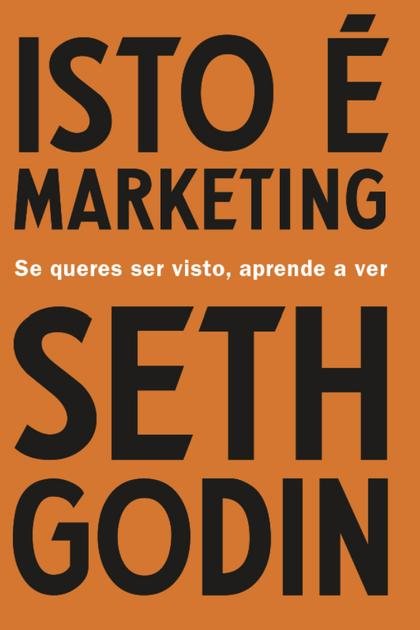 Isto e marketing – Seth Godin