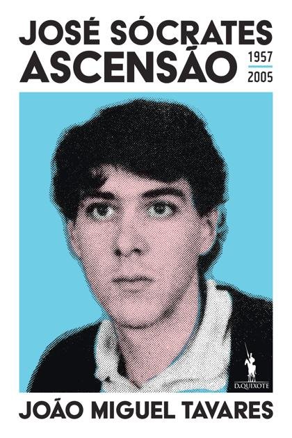José Sócrates – Ascensão (João Miguel Tavares)