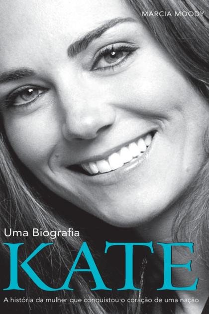 Kate – Uma Biografia – Marcia Moody