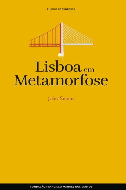 Lisboa em Metamorfose – Joao Seixas
