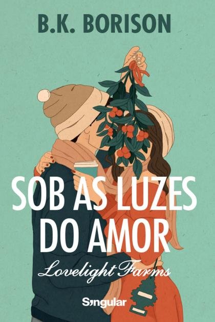 Lovelight Farms Sob as luzes do amor – B K Borison