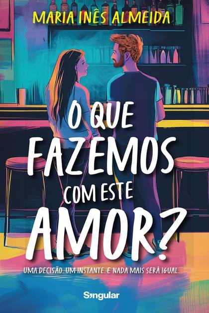 Maria Ines Almeida – O que fazemos com este amor