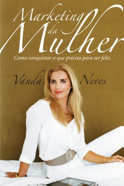 Marketing da Mulher – Vanda Neves