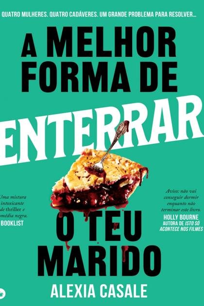 Melhor Forma de Enterrar o Marido, A – Alexia Casale