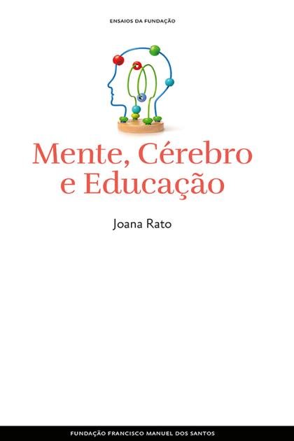 Mente, Cerebro e Educacao – Joana Rato