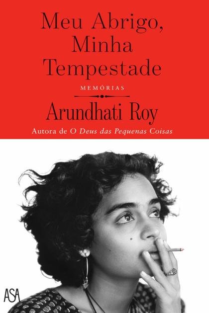 Meu Abrigo, Minha Tempestade – Arundhati Roy