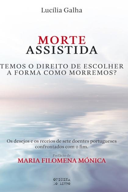 Morte Assistida – Lucilia Galha