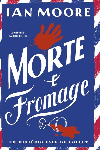 Morte e Fromage – Ian Moore