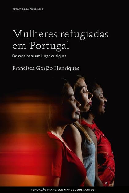 Mulheres Refugiadas em Portugal Francisca Gorjao Henriques