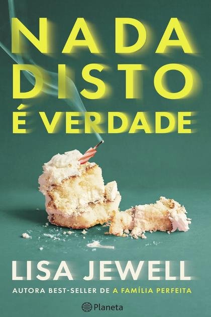 Nada disto é verdade Lisa Jewell 2023 Planeta Portugal 1a4ce09