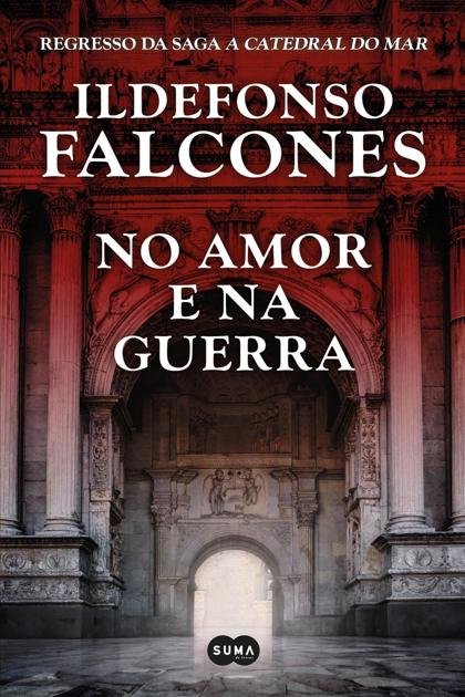 No Amor e na Guerra – Ildefonso Falcones