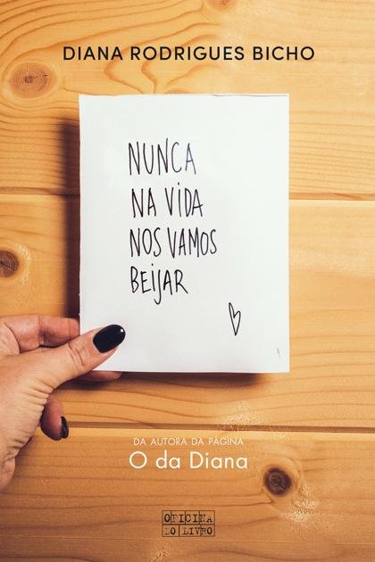 Nunca na Vida nos Vamos Beijar – Diana Rodrigues Bicho